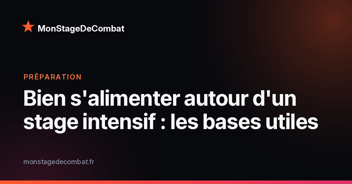 Visuel MonStageDeCombat : alimentation autour d'un stage de sport de combat
