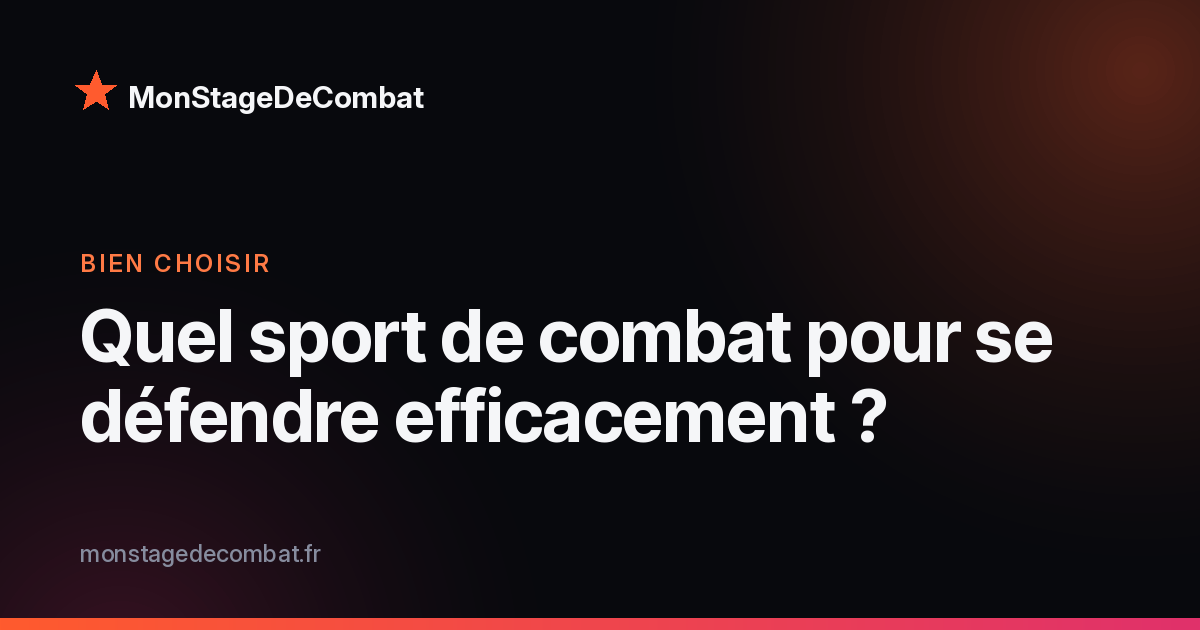 Visuel MonStageDeCombat : quel sport de combat pour la self-défense
